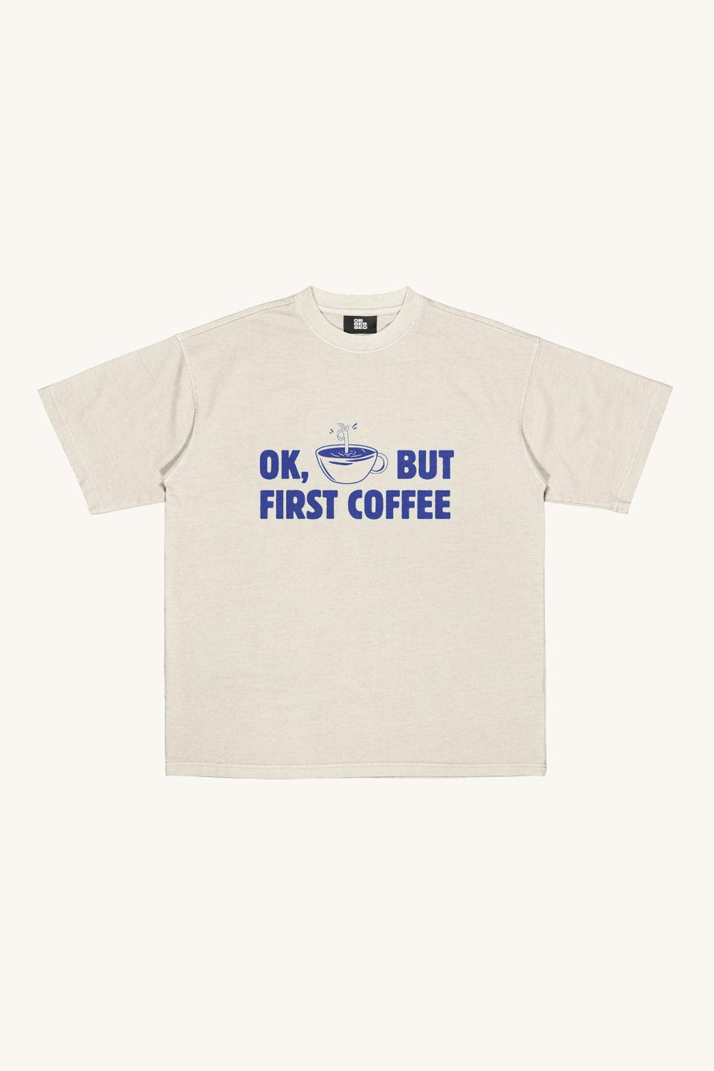 BUT FIRST COFFEE Oversized Tee