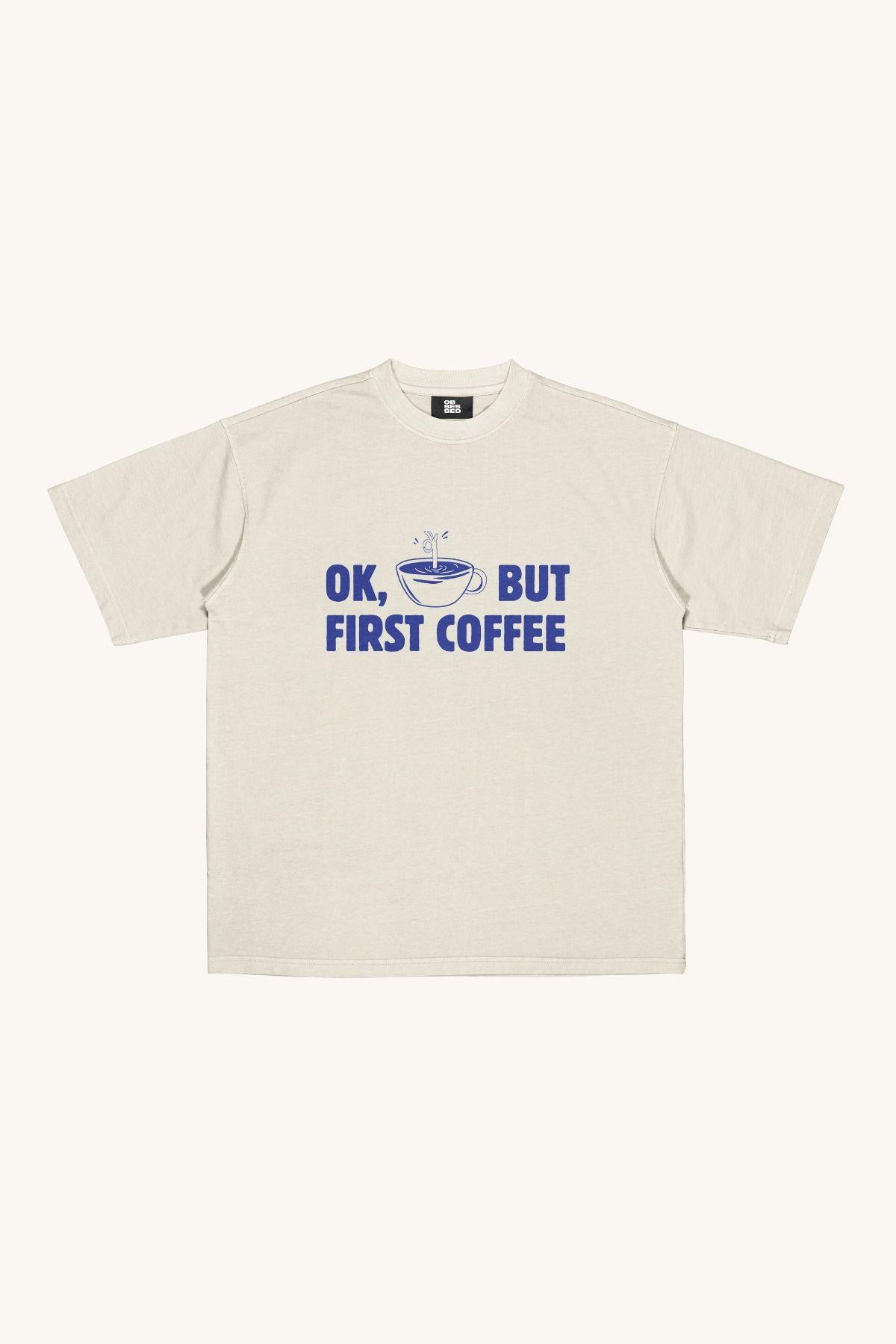 BUT FIRST COFFEE Oversized Tee